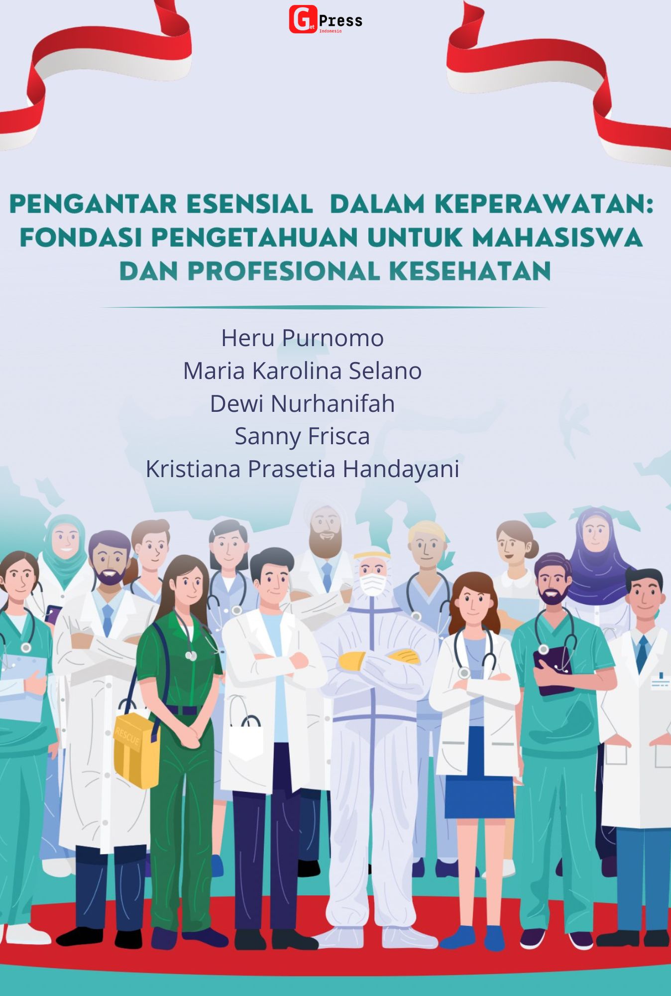 Pengantar Esensial Dalam Keperawatan: Fondasi Pengetahuan Untuk Mahasiswa Dan Profesional Kesehatan